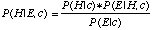 P(H|E,c)=((P(H|c)*P(E|H,c))/P(E|c))